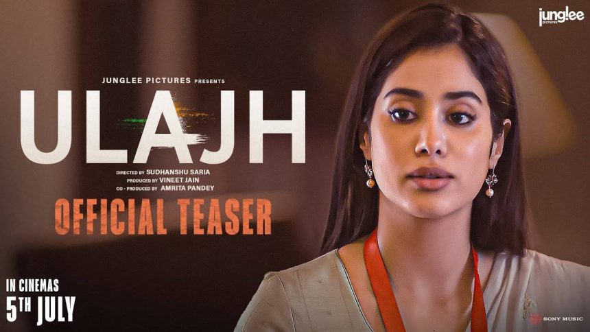 Ulajh Trailer Release