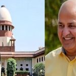 SC on Manish Sisodia Bail