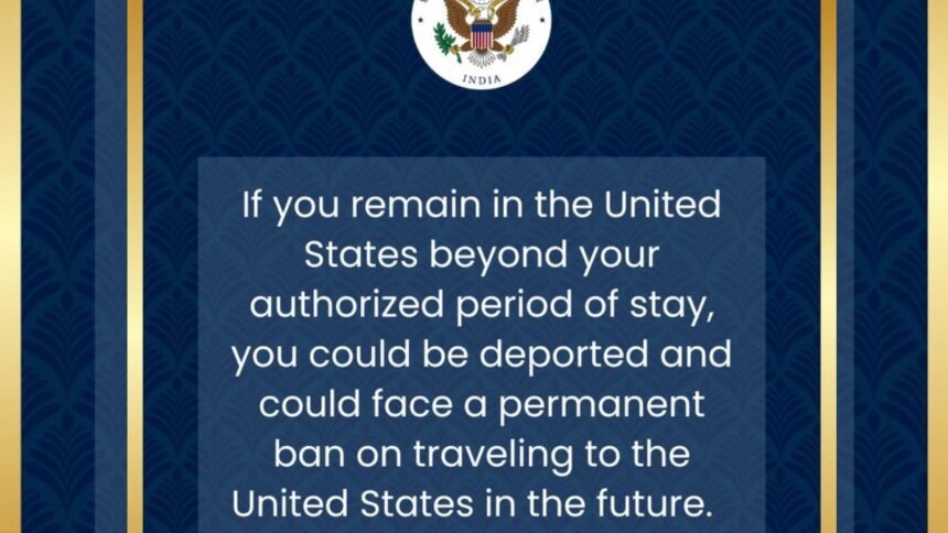 भारतीय-दूतावास-का-संदेश,-“यदि-आप-अधिकृत-अवधि-से-अधिक-usa-में-रहते-हैं,-तो-निर्वासित-किया-जा-सकता-है”